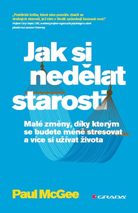 Jak si nedělat starosti -  Paul McGee