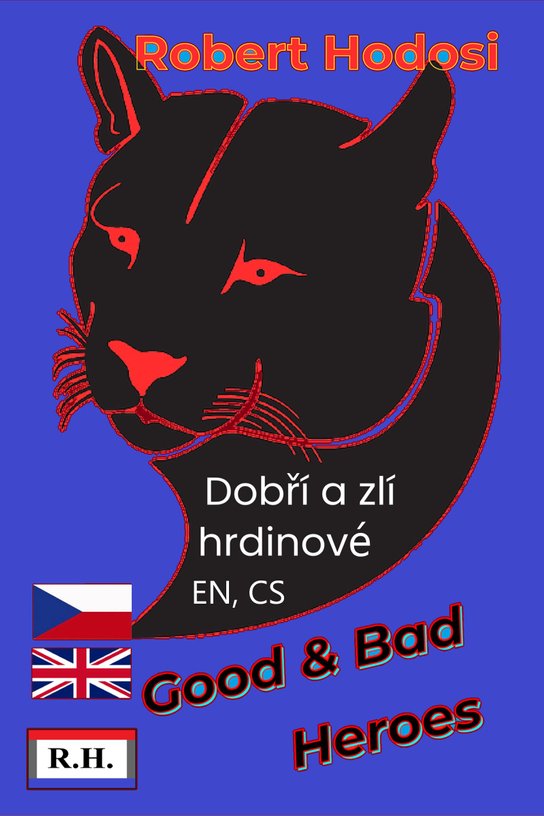 Dobří a zlí hrdinové, EN, CS - Robert Hodoši
