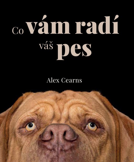 Co vám radí váš pes -  Alex Cearns