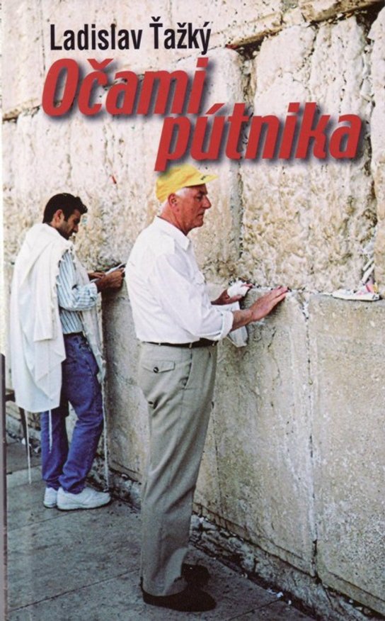 Očami pútnika -  Ladislav Ťažký