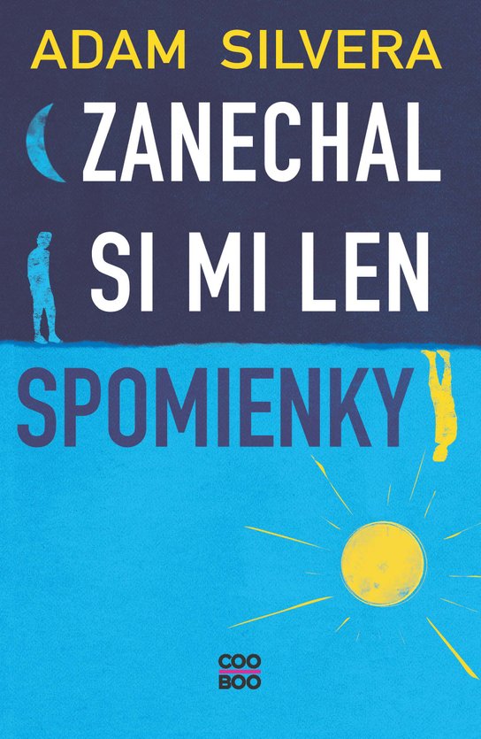 Zanechal si mi len spomienky -  Adam Silvera