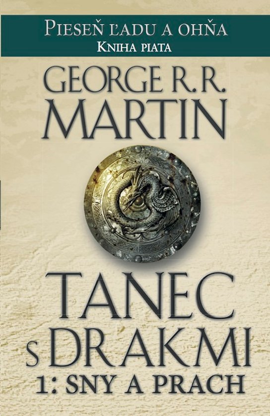 Tanec s drakmi 1: Sny a Prach -  George R. R. Martin