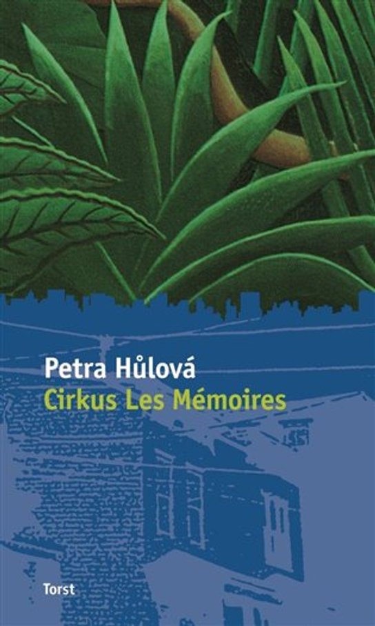 Cirkus Les Mémoires - Petra Hůlová