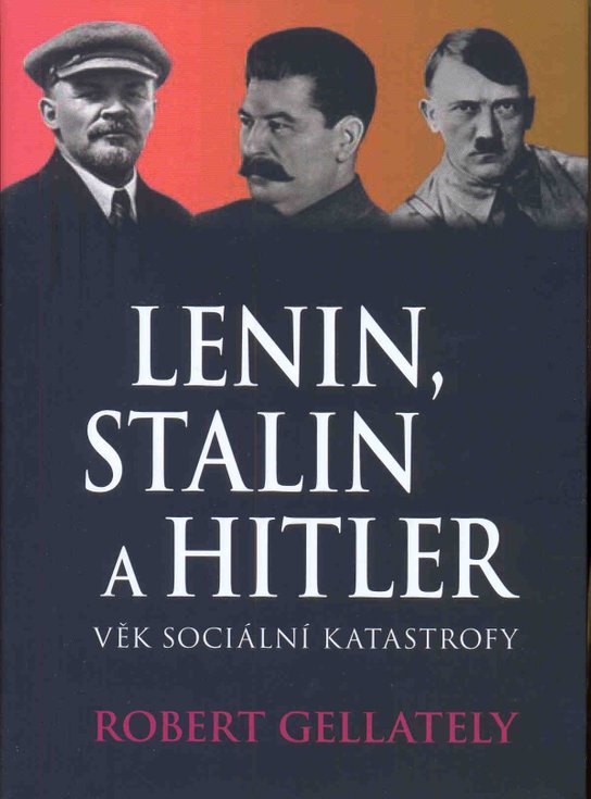 Lenin, Stalin &amp; Hitler - Robert Gellately