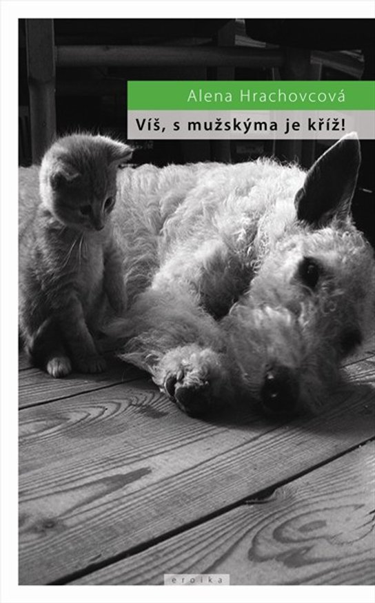 Víš, s mužskýma je kříž! -  Alena Hrachovcová