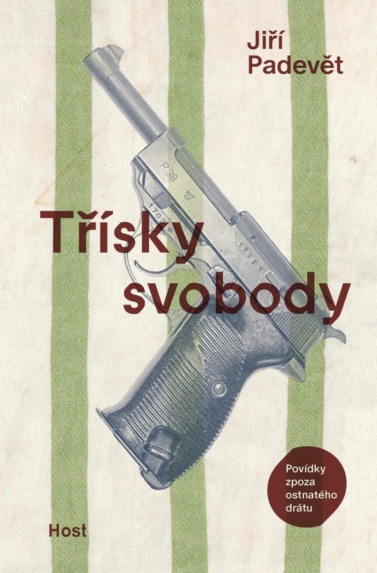 Třísky svobody -  Jiří Padevět