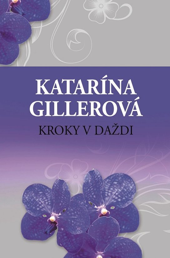 Kroky v daždi -  Katarína Gillerová