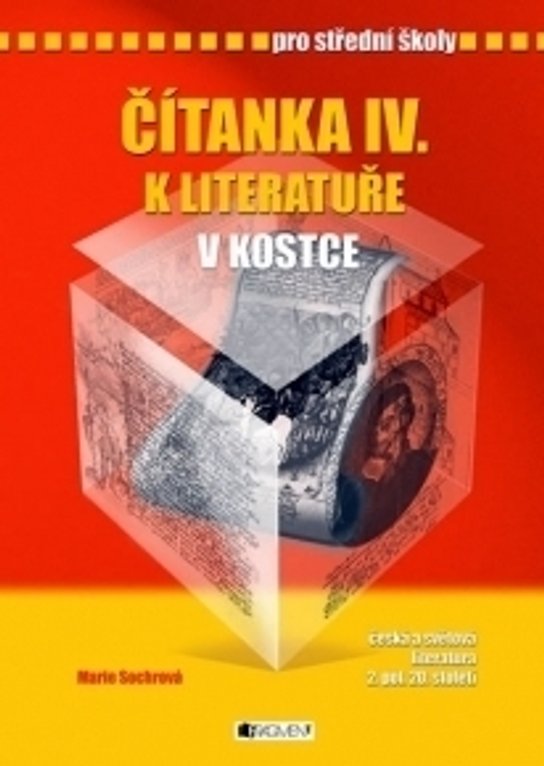 Čítanka IV. k Literatuře v kostce pro SŠ -  Marie Sochrová