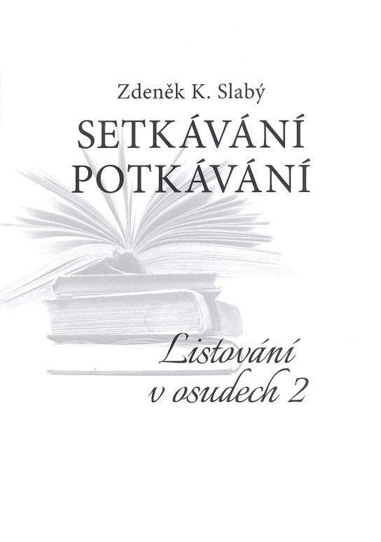 Setkávání potkávání - Zdeněk K. Slabý