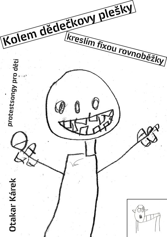 Kolem dědečkovy plešky kreslím fixou rovnoběžky - Otakar Kárek