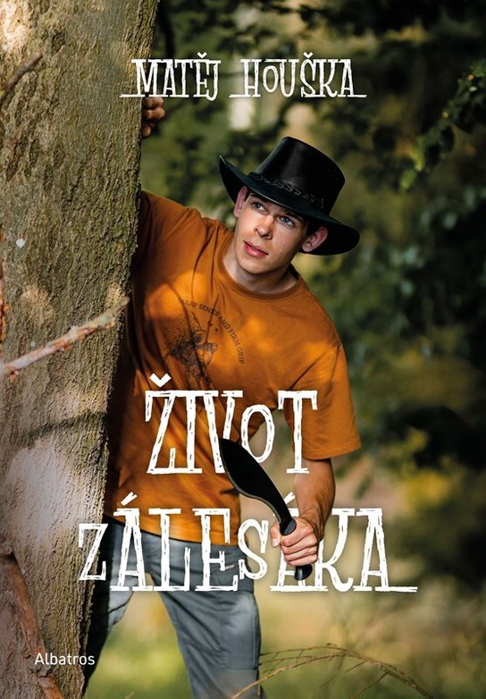 Život zálesáka -  Matěj Houška