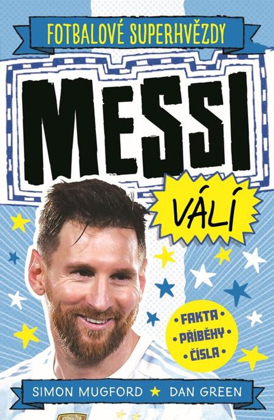 Messi válí. Fotbalové superhvězdy - Simon Mugford
