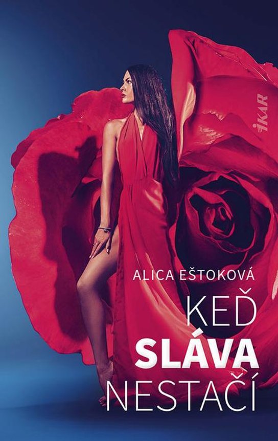 Keď sláva nestačí -  Alica Eštoková
