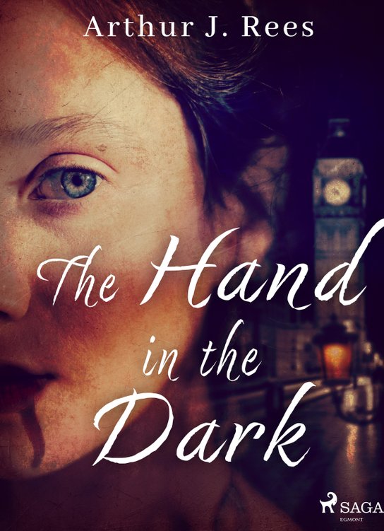 The Hand in the Dark -  Arthur J. Rees