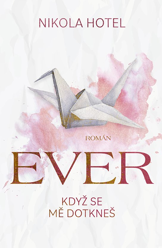 Ever: Když se mě dotkneš -  Nikola Hotel