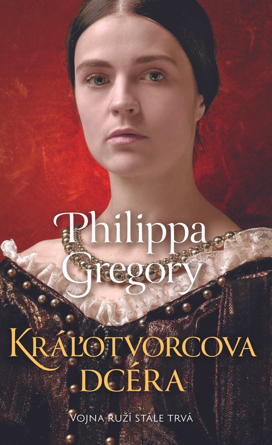 Kráľotvorcova dcéra -  Philippa Gregory