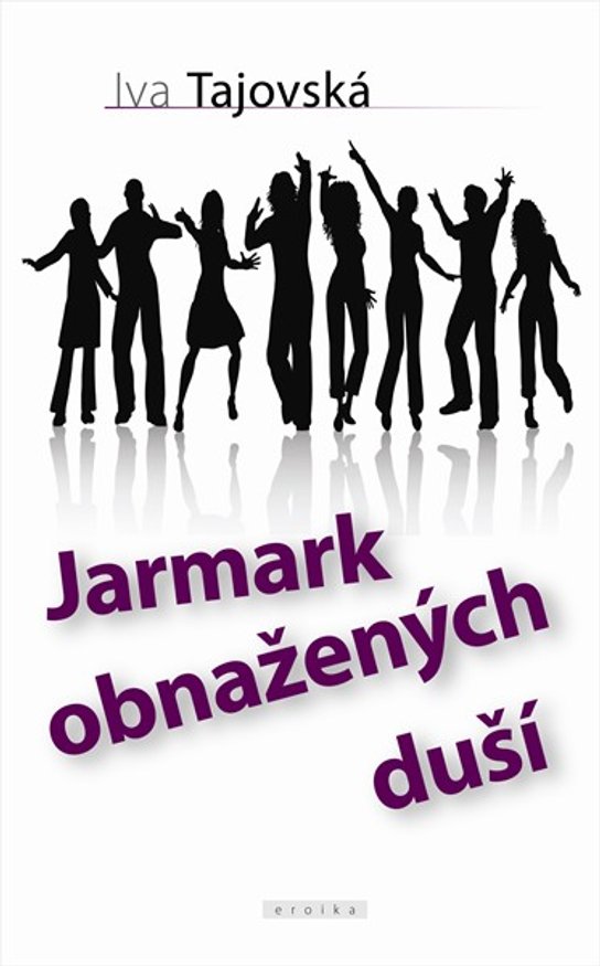 Jarmark obnažených duší -  Iva Tajovská