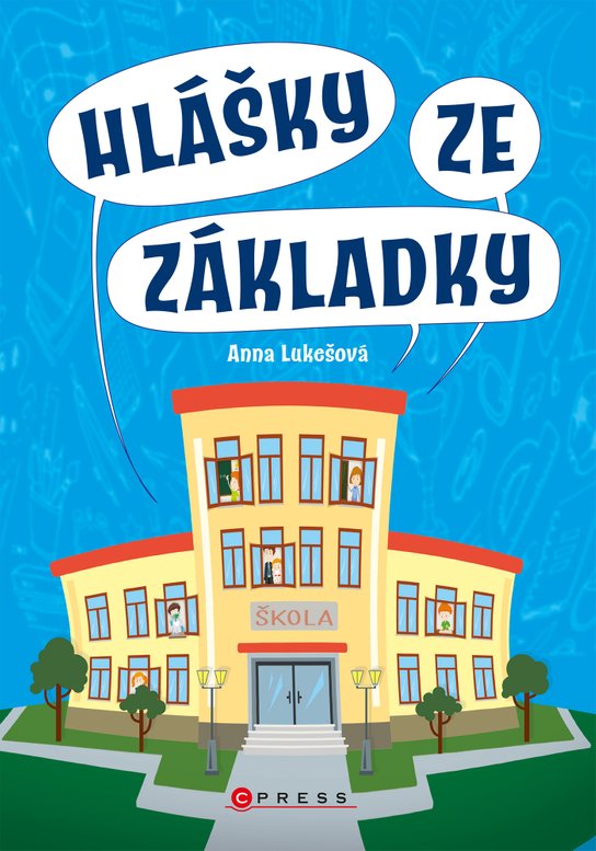 Hlášky ze základky -  Anna  Lukešová