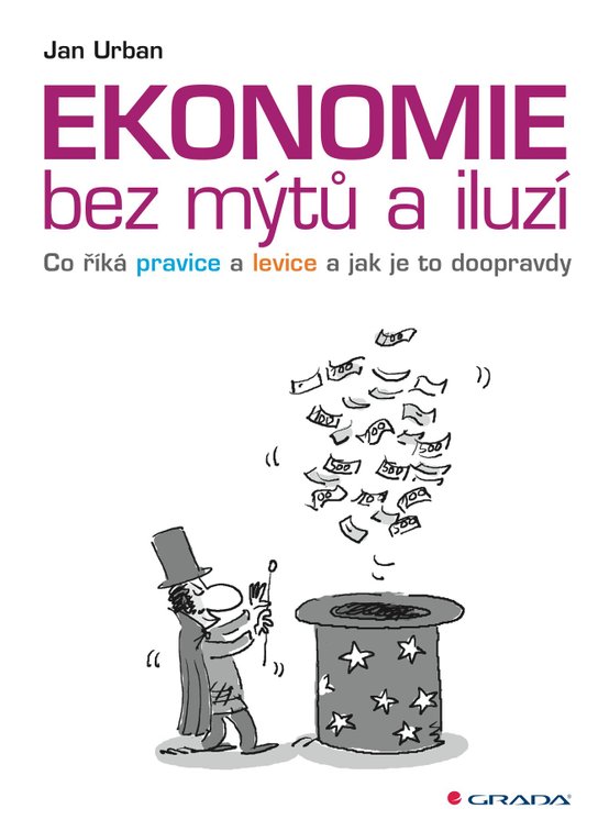 Ekonomie bez mýtů a iluzí -  Jan Urban