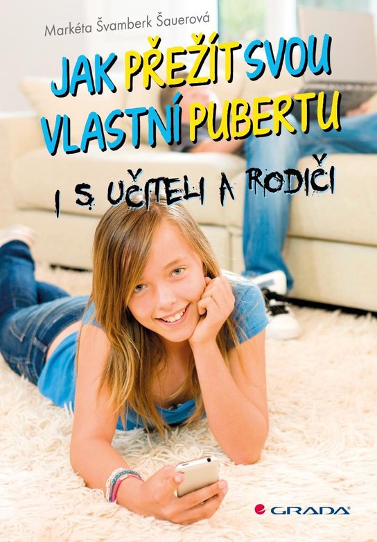 Jak přežít svou vlastní pubertu -  Šauerová Markéta Švamberk