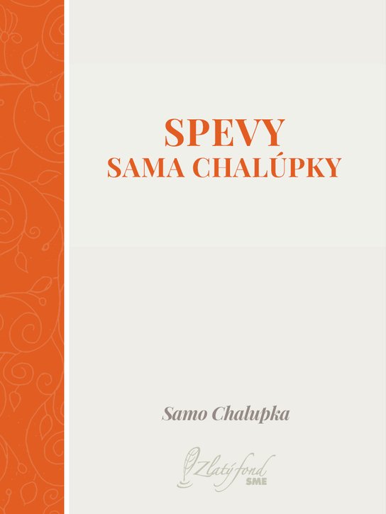Spevy Sama Chalúpky -  Samo Chalupka