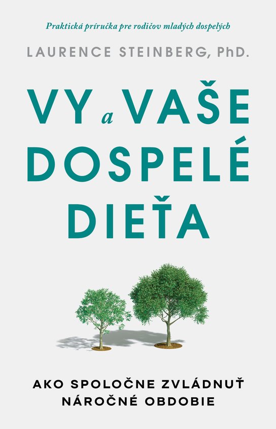 Vy a vaše dospelé dieťa -  Laurence Steinberg