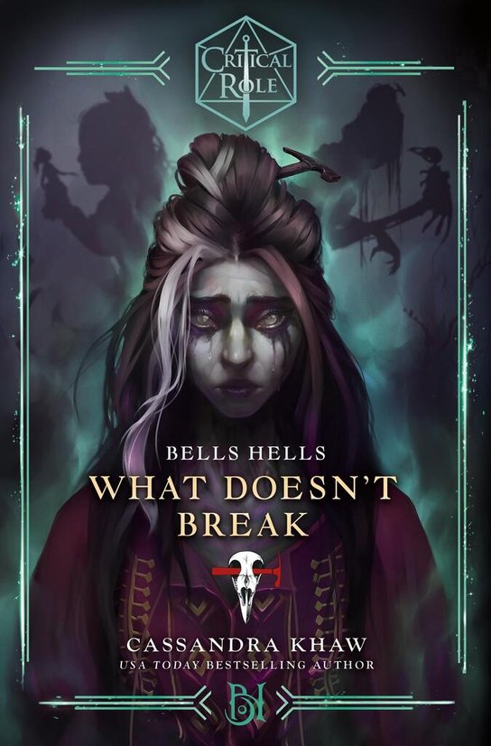 Critical Role: Bells Hells - What Doesn't Break -  Autor Neuveden