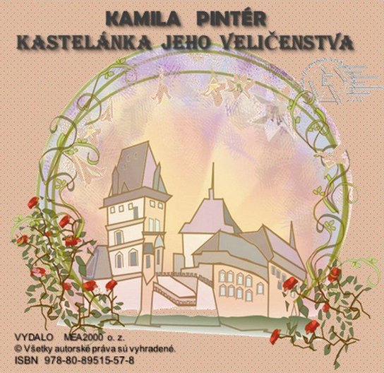 Kastelánka jeho veličenstva -  Kamila Pintér
