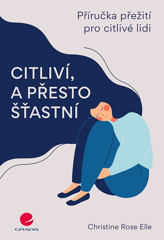 Citliví, a přesto šťastní -  Christine Rose Elle