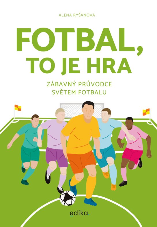 Fotbal, to je hra -  Alena Ryšánová