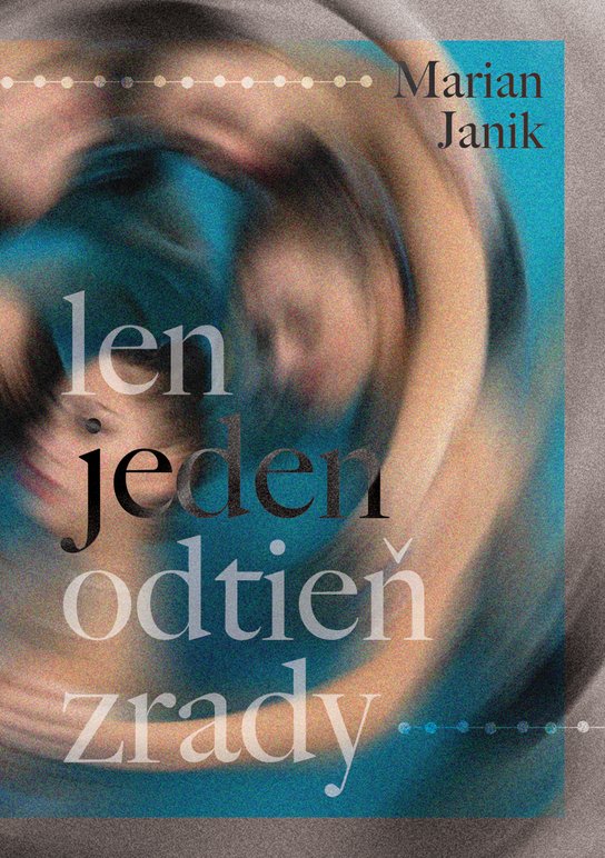 Len jeden odtieň zrady -  Marian Janik