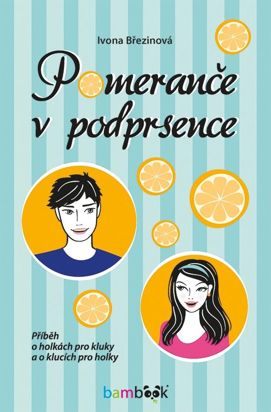 Pomeranče v podprsence -  Ivona Březinová