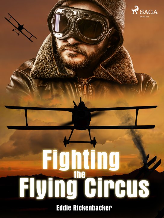 Fighting the Flying Circus -  Eddie Rickenbacker