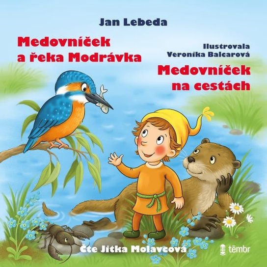 Medovníček a řeka Modrávka + Medovníček na cestách -  Jan Lebeda