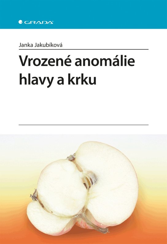 Vrozené anomálie hlavy a krku -  Janka Jakubíková