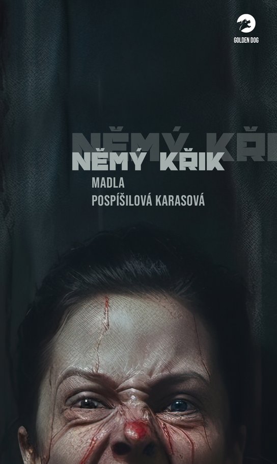Němý křik -  Madla Pospíšilová Karasová