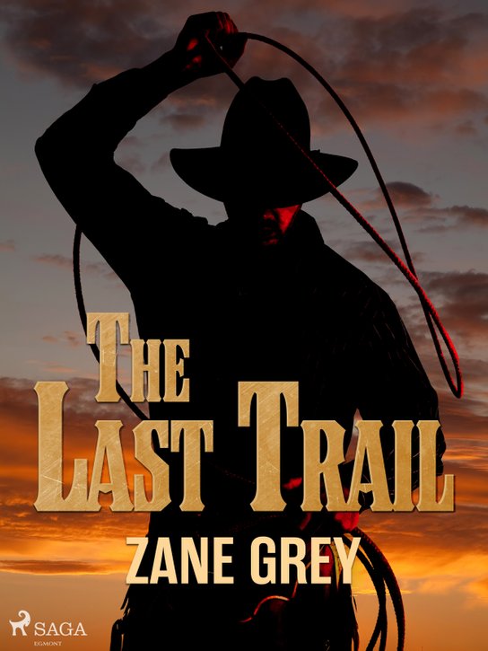 The Last Trail -  Zane Grey