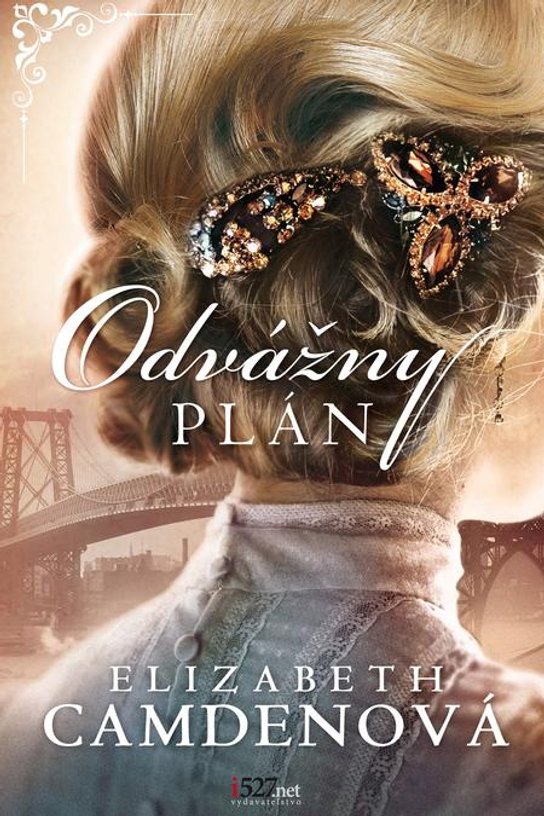Odvážny plán -  Elizabeth Camden