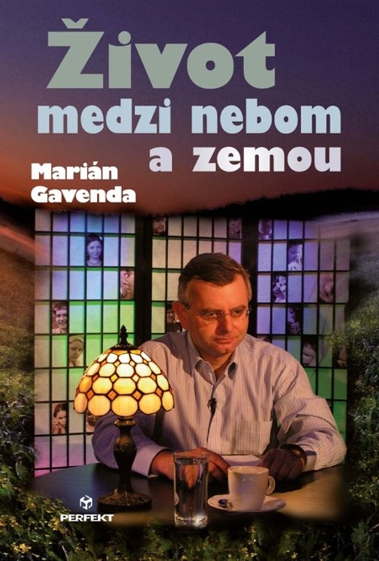 Život medzi nebom a zemou -  Marián Gavenda