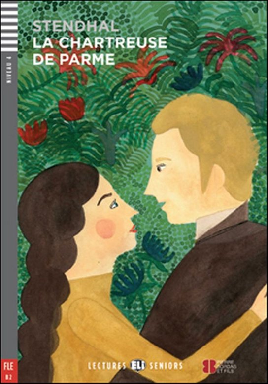 La Chartreuse de Parme (B2 (Niveau 4)) - Stendhal, Pierre Hauzy