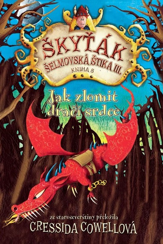 Jak zlomit dračí srdce -  Cressida Cowellová