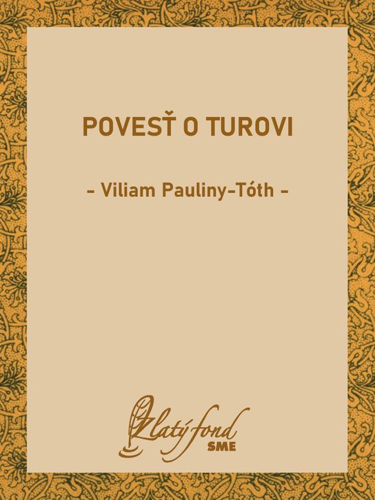 Povesť o Turovi -  Viliam Pauliny-Tóth