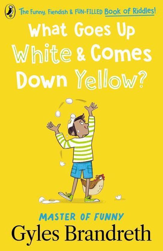 What Goes Up White and Comes Down Yellow? -  Gyles Brandreth
