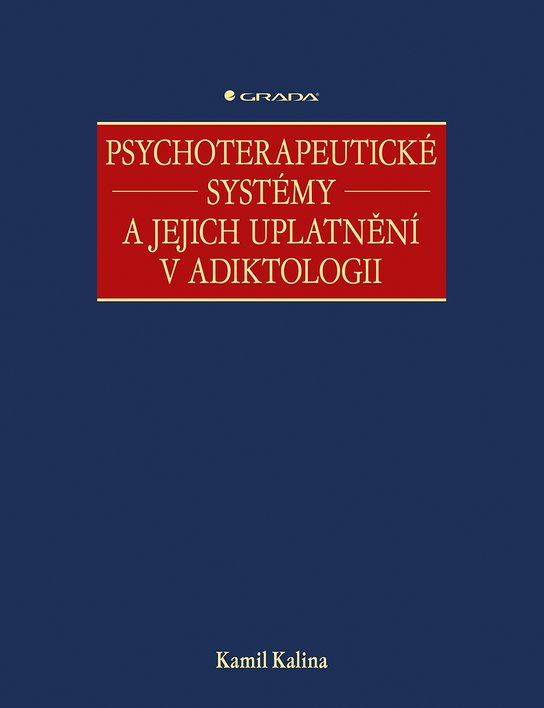 Psychoterapeutické systémy a jejich uplatnění v adiktologii -  Kamil Kalina