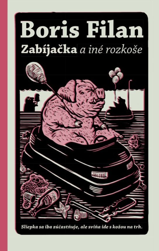 Zabíjačka a iné rozkoše -  Boris Filan