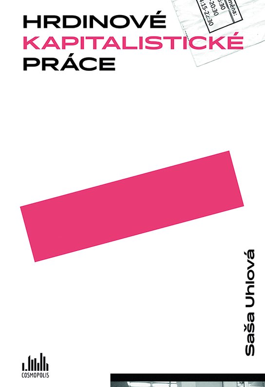 Hrdinové kapitalistické práce -  Saša Uhlová