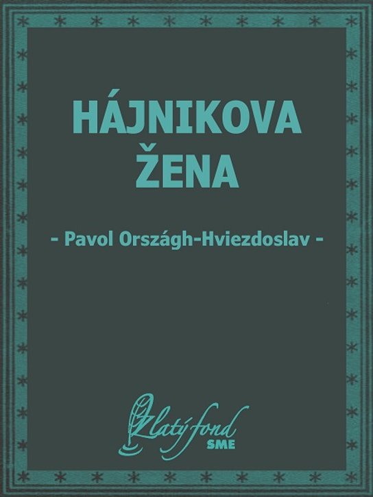 Hájnikova žena -  Pavol Országh Hviezdoslav