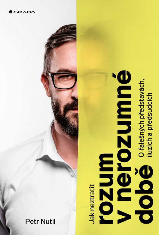 Jak neztratit rozum v nerozumné době -  Petr Nutil