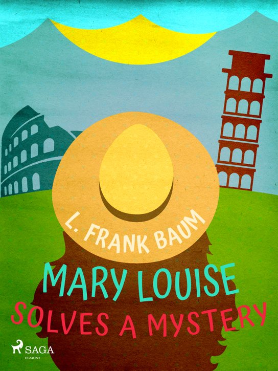 Mary Louise Solves a Mystery -  L. Frank Baum