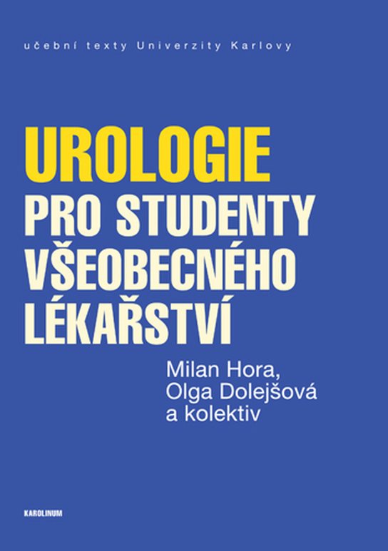 Urologie pro studenty všeobecného lékařství - Milan Hora, Olga Dolejšová, kol.
